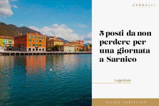 5 posti da non perdere per una giornata a Sarnico - Guida Turistica